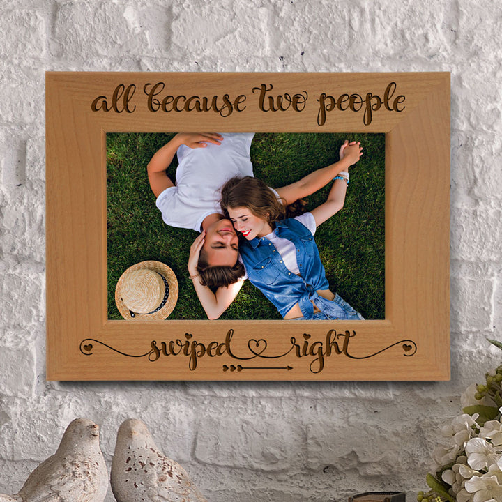 All Because Two People Swiped Right Wood Frame