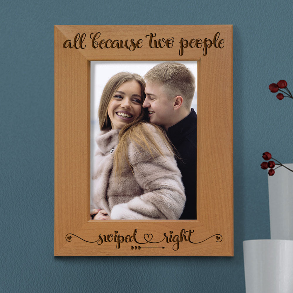 All Because Two People Swiped Right Wood Frame