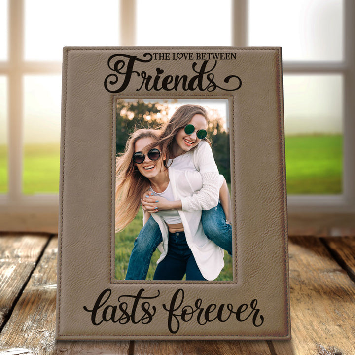 Love Friends Lasts Forever Leather Frame