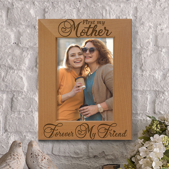 First my Mother, Forever my Friend Wood Frame