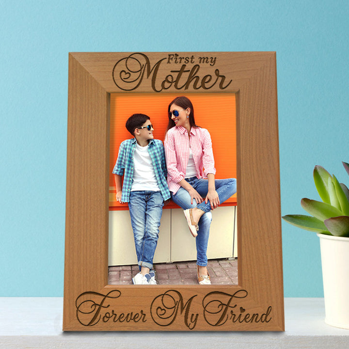 First my Mother, Forever my Friend Wood Frame