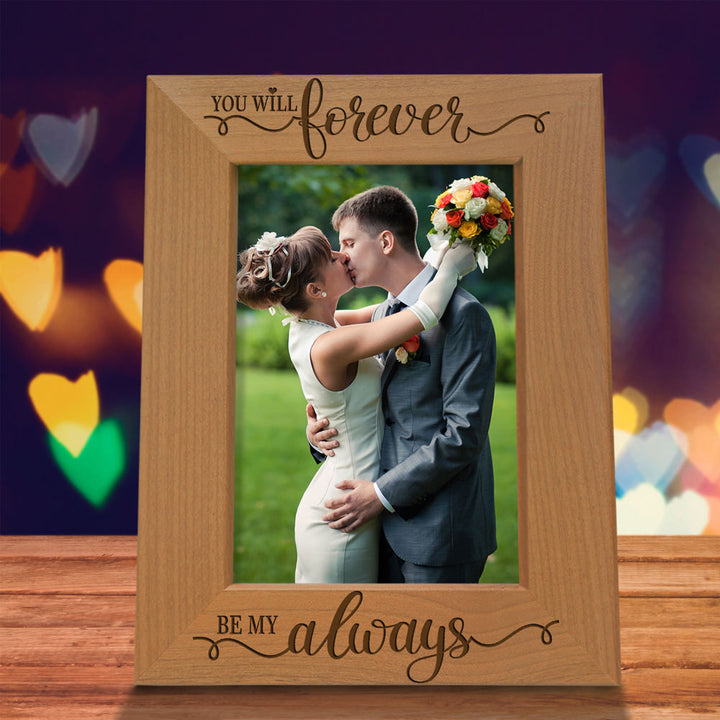 You Will Forever Be My Always Wood Frame