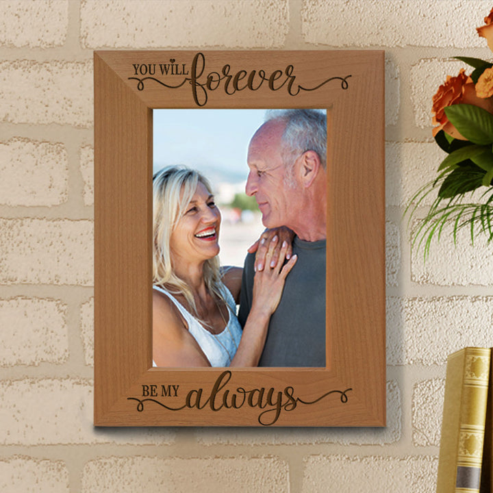 You Will Forever Be My Always Wood Frame