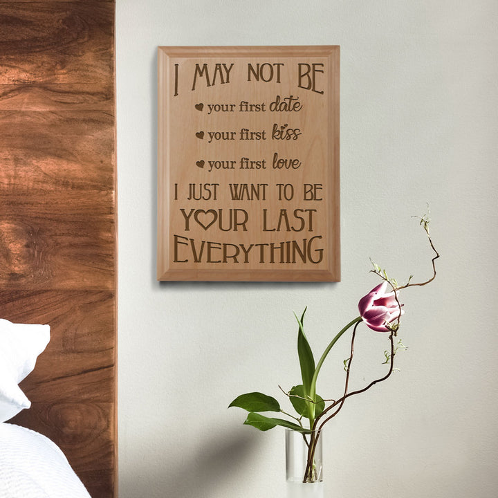 Your Last Everything Wood Plaque