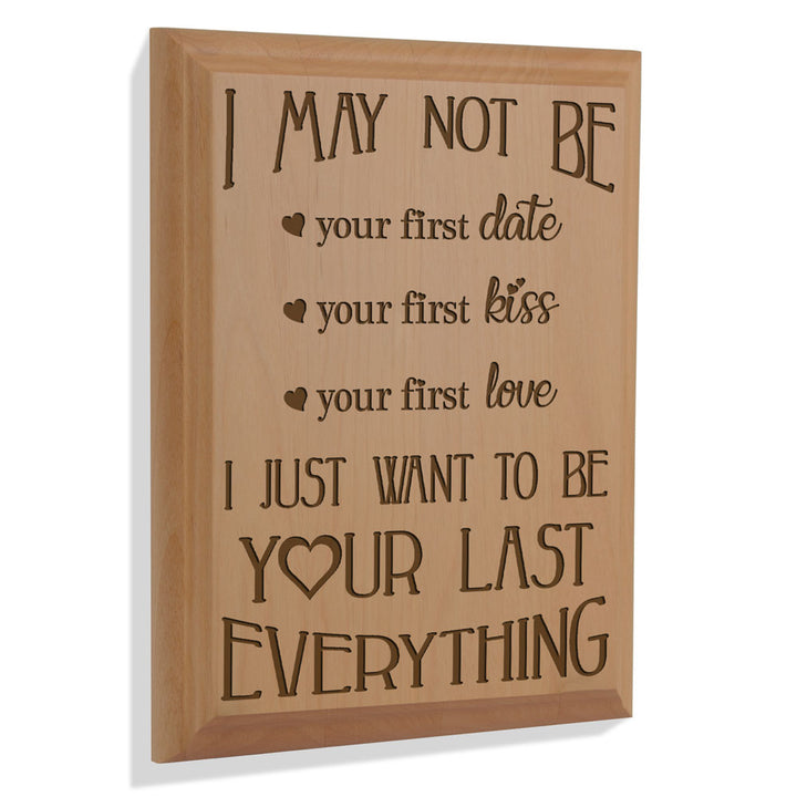 Your Last Everything Wood Plaque