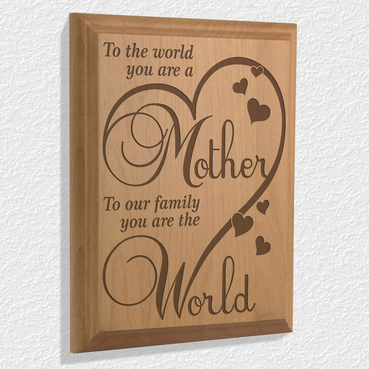 Mother To Our Family, You Are The World Wood Plaque